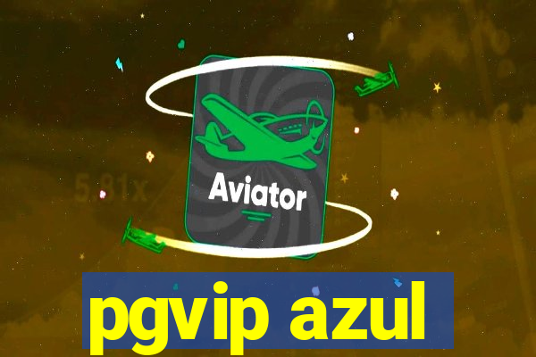 pgvip azul